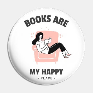 Books Are My Happy Place Book Lover Bookworm Reader Reading Pin