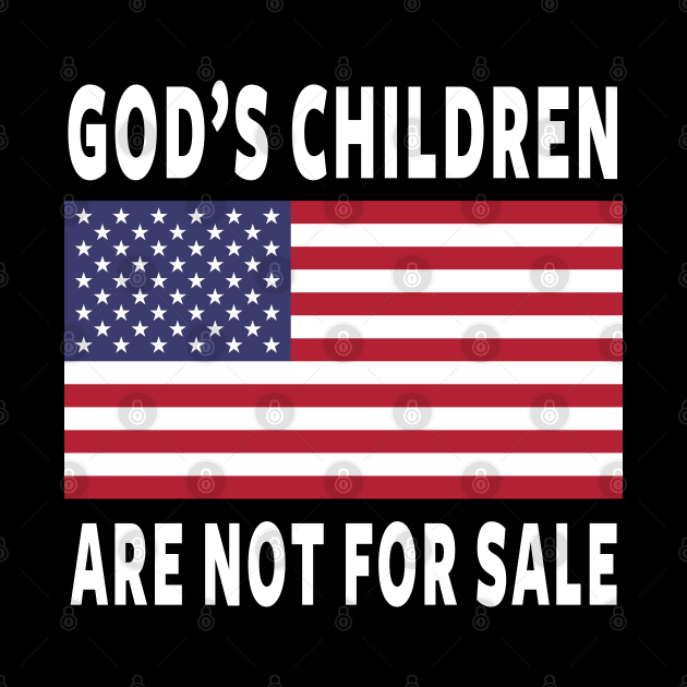 God's Children Are Not For Sale by Tshirt Samurai