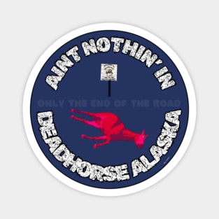 Ain't Nothin' In Deadhorse AL By Abby Anime(c) Magnet