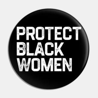 Protect Black Women Pin