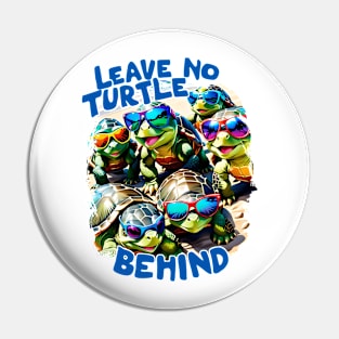 Leave no Turtle Behind Save the Turtles Pin