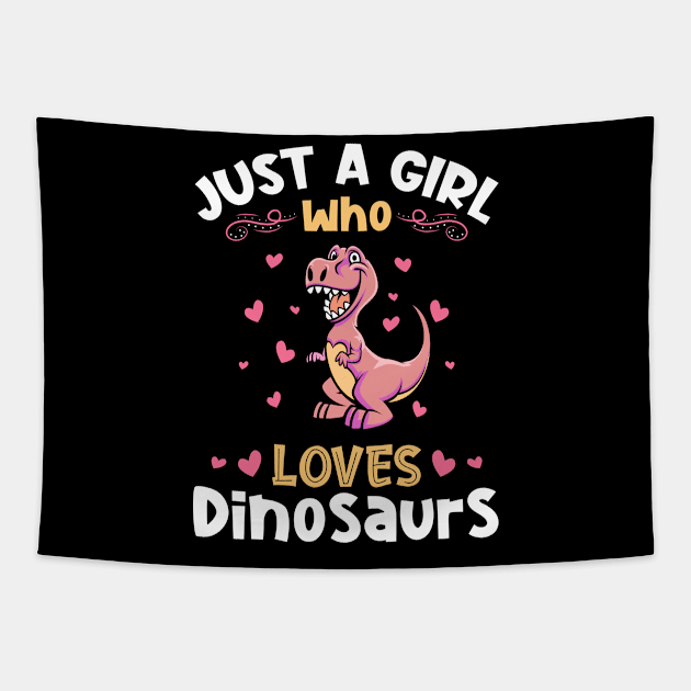 Just a Girl who Loves Dinosaurs Gift Tapestry by aneisha