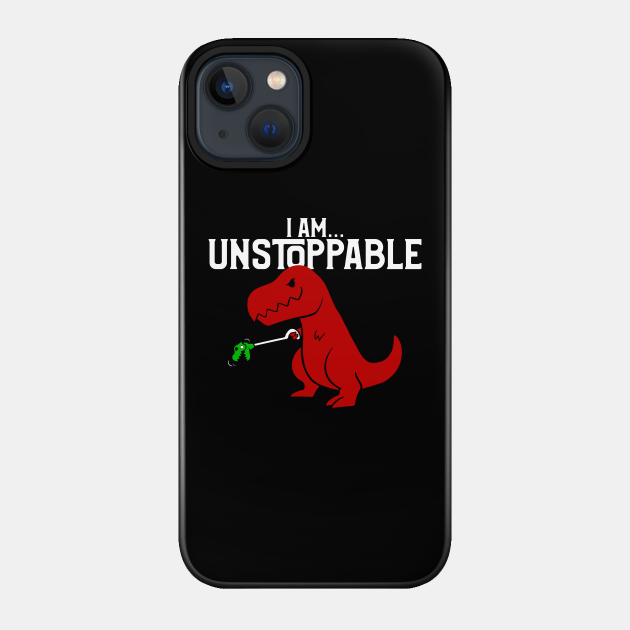 Cute & Funny I Am Unstoppable T-Rex Dinosaur Pun - I Am Unstoppable Trex - Phone Case