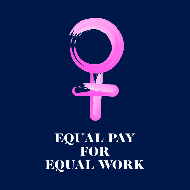 Equality! Equal pay for equal work. by Crazy Collective