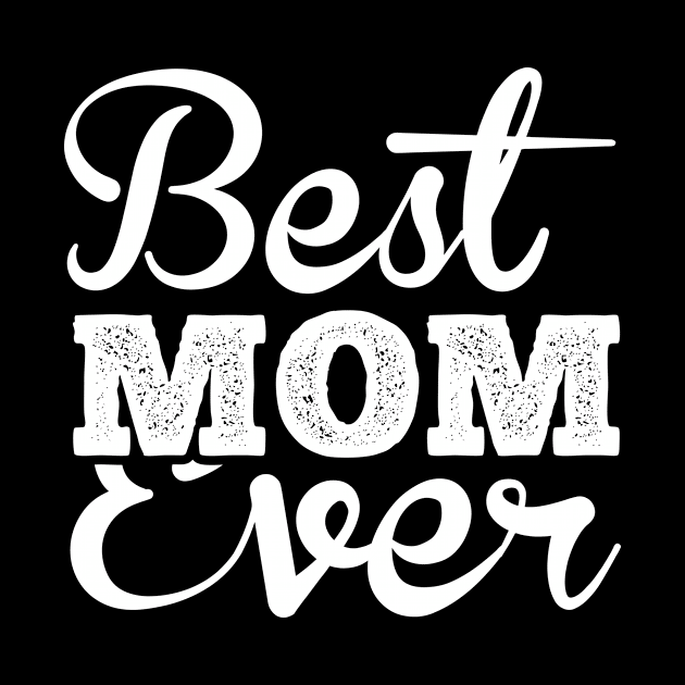 Best Mom Ever T Shirt For Women by Gocnhotrongtoi