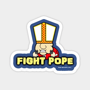 Fight Pope shirt Magnet