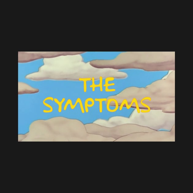 THE SYMPTOMS by Dystopianpalace