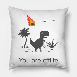 You Are Offlife Pillow