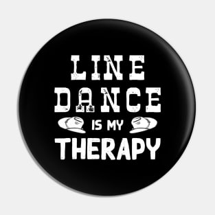 Line Dance Is My Therapy Pin