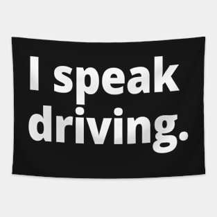 I speak driving. Tapestry