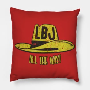 LBJ All The Way 1964 Pillow