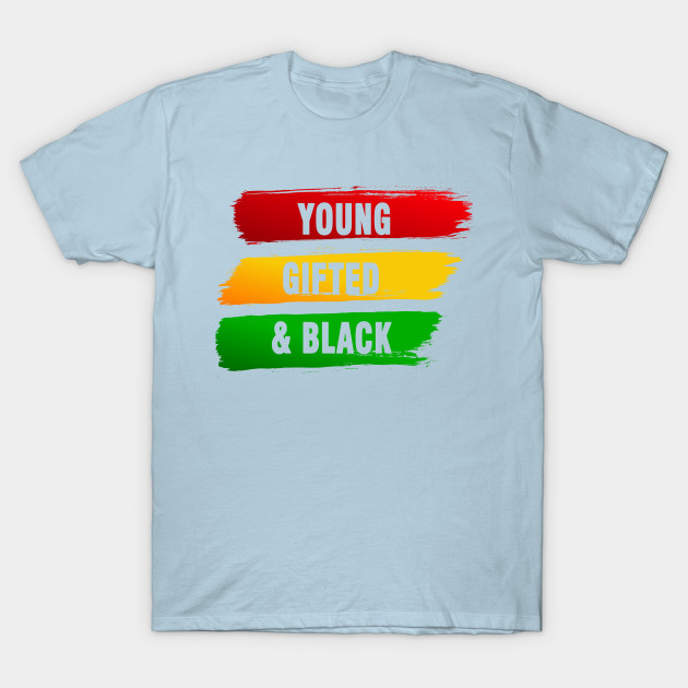 Discover Young Gifted And Black - Young Gifted And Black - T-Shirt