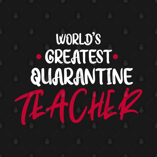 World's Greatest Quarantine Teacher by happy6fox