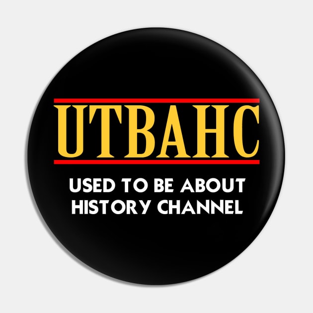 USED TO BE ABOUT HISTORY CHANNEL Pin by RobotGhost