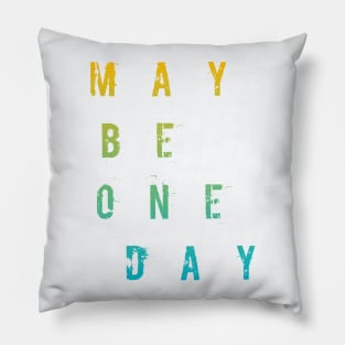 Maybe One Day / WHİTE Pillow