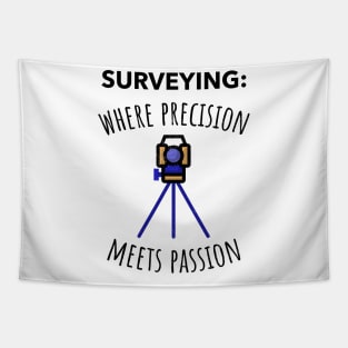 Surveying where precision meets passion Tapestry