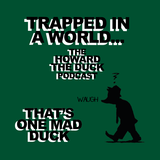 COLLECTIVE LIMITED EDITION: Trapped In a World - The Howard the Duck Podcast by Into the Knight - A Moon Knight Podcast