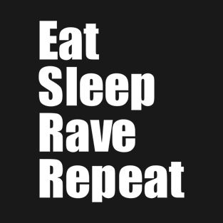 Eat Sleep Rave Repeat T-Shirt