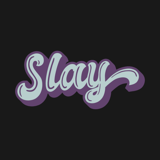 SLAY by ORIGINALONE