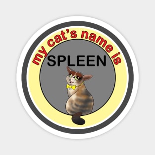 My cat's name is spleens Magnet