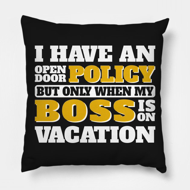 Open Door Policy When Boss Is On Vacation