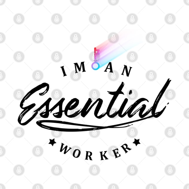 IM AN ESSENTIAL WORKER by Trangle Imagi