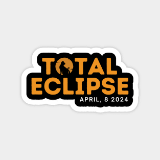 TOTAL ECLIPSE 2024 Magnet