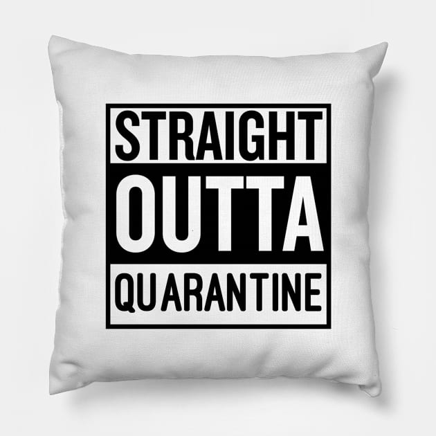 Straight outta Quarantine Pillow by A&P