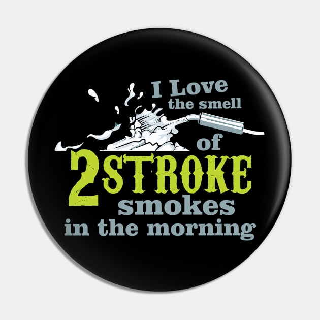 I Love 2 Stroke Smokes Pin by Justore