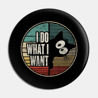 Funny Cat Lover Vintage I Do What I Want Vintage Cat Pin