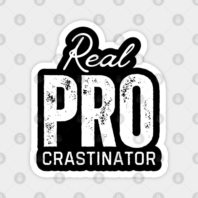 Real Procrastinator – Funny Procrastination Design Magnet by Stylecombinator