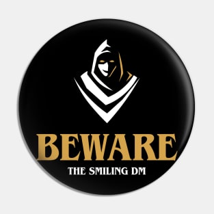 Beware the Smiling DM - Game Master RPG Pin