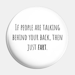 People talking behind your back - Saying - Funny Pin