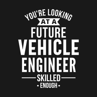 future vehicle engineer T-Shirt