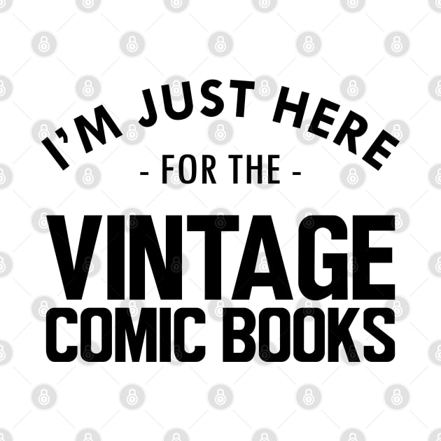 I'm Just here for Vintage Comics Books by KC Happy Shop