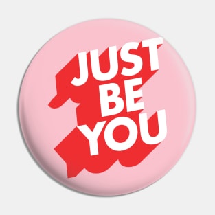 Just Be You Pin