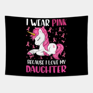 Unicorn Pink Ribbon Men I Wear Pink Because I Love My Daughter Breast Cancer Tapestry