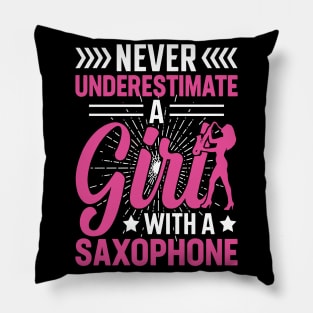 Never underestimate a GIRL with a saXOPHONE Pillow