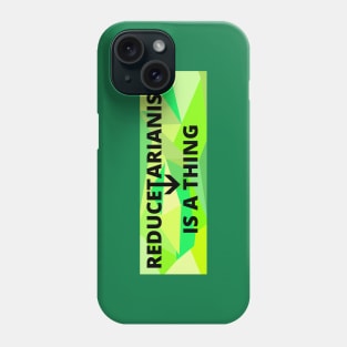 Reducetarian for sustainable living, zero waste, against climate change Phone Case
