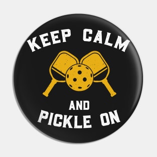 Keep Calm And Pickle On Pin