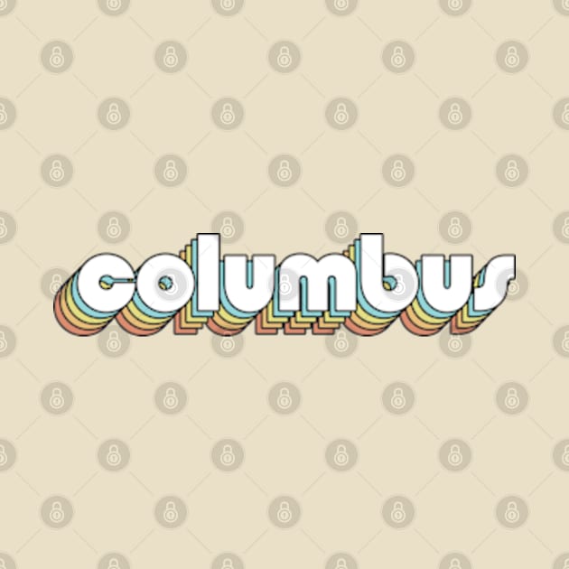 Columbus - Retro Rainbow Typography Faded Style by Paxnotods