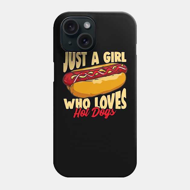 Just a Girl Who Loves Hot Dogs Funny Gift T-Shirt Phone Case by Dr_Squirrel