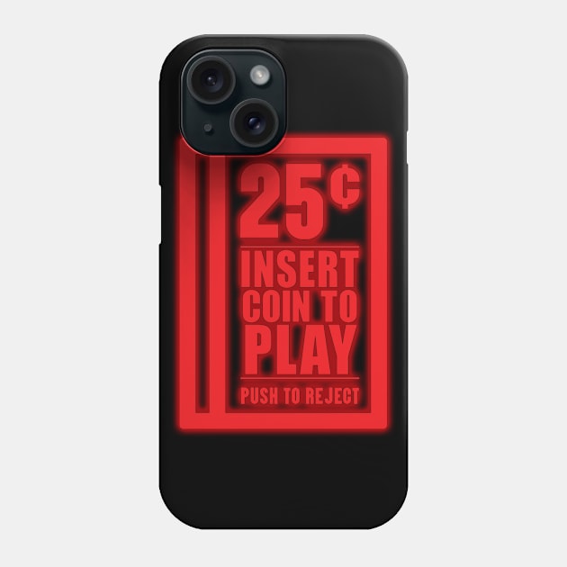 Insert Coin To Play Phone Case by Tee Arcade