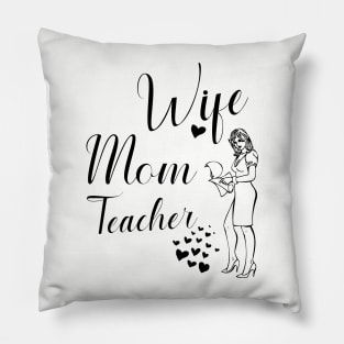 Wife,mom,teacher, Pillow