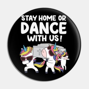 Coffin Dance, Unicorn, Stay home or dance with us Pin