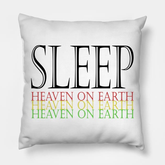 Sleep this is heaven on earth Pillow by Muliathedesign