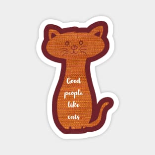 Cute cat fabric texture illustration with words Good people like cats Magnet