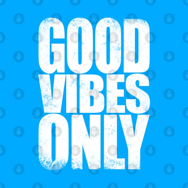 Good Vibes Only - WHITE by stateements