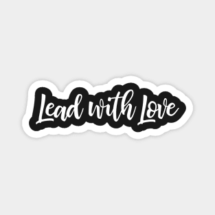 Lead with Love Magnet