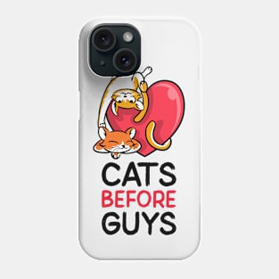 Cats before guys Phone Case